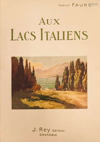 FAURE (Gabriel). Aux Lacs Italiens. Grenoble, Rey, 1913. in-...