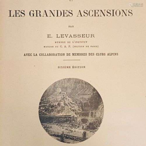 LEVASSEUR (E.). Les Alpes et les grandes ascensions, avec la...