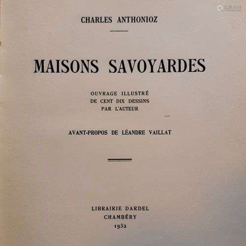 ANTHONIOZ (Charles). Maisons savoyardes. Textes et dessins d...