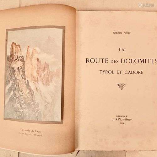 FAURE (Gabriel). La Route des Dolomites. Greboblen Rey, 1914...