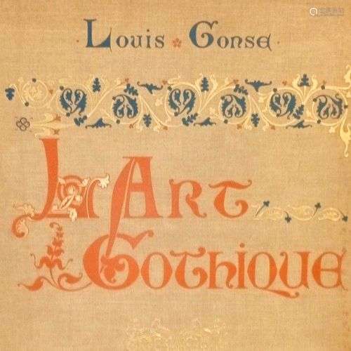 GONSE (Louis). L'Art gothique. L'architecture, la peinture, ...