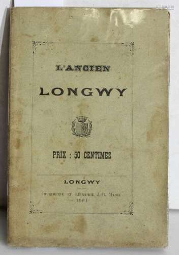 ANONYME. L'ancien Longwy. Longwy, Imprimerie et librairie J....