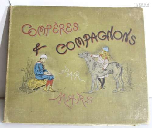 MARS. Compères & Compagnons. Paris, Plon, 1890; in-4 oblong,...