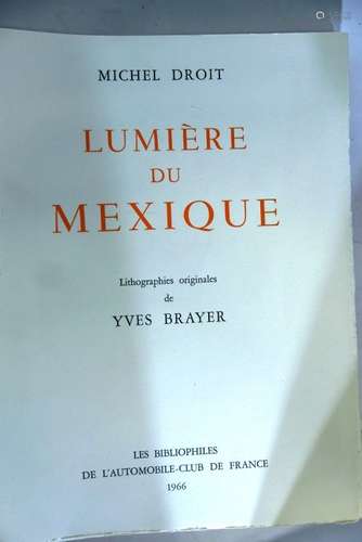 [BRAYER] - DROIT (Michel). Lumière du Mexique. Paris, Les Bi...