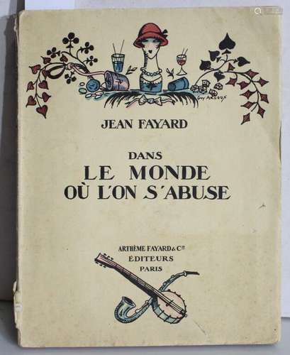 FAYARD (Jean). Dans le monde où l'on abuse. Paris, Arthème F...