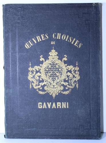 GAVARNI. Oeuvres choisies. Paris, Au bureau du figaro, 1857;...