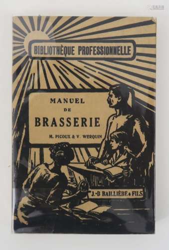 PICOUX (M.) & WERQUIN (V.). Manuel de brasserie. Paris, Bail...