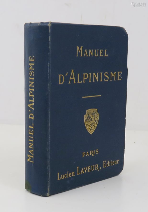 Alpinisme - Club Alpin Français. Manuel d'alpinisme. Paris, ...