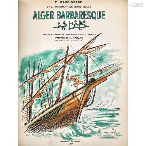 GAUDISSARD (Émile). "Alger barbaresque". Alger, Ba...