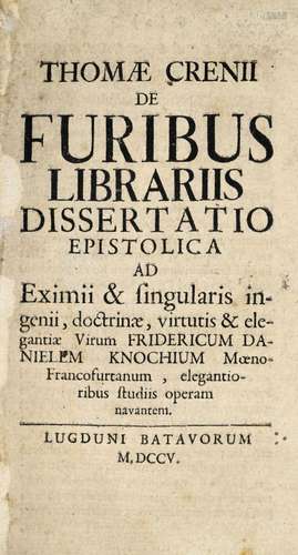 Thomas Crenius De furibus librariis dissertatio epistolica. ...