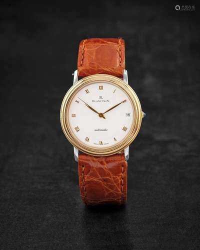 BLANCPAIN. MONTRE BRACELET EN OR ET ACIER AVEC DATE MOUVEMEN...