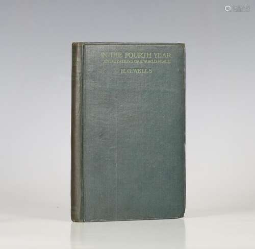 WELLS, H.G. In the Fourth Year, Anticipations of a World Pea...