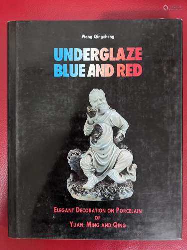 Underglaze Blue and Red（青花釉里红：元明清瓷器的典雅装饰，精装...