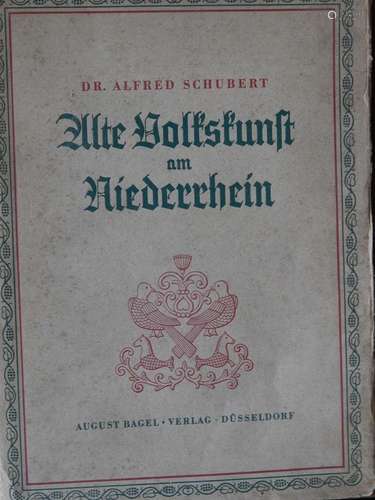 Dr.Alfred Schuber "Old folk art on the Lower Rhine"...