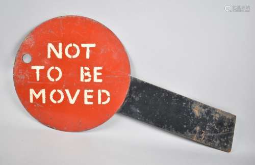 A Stencilled Metal Railway Locomotive Sign Not To Be Moved 3...