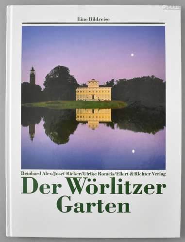 Alex, Reinhard u.a. Der Woerlitzer Garten.