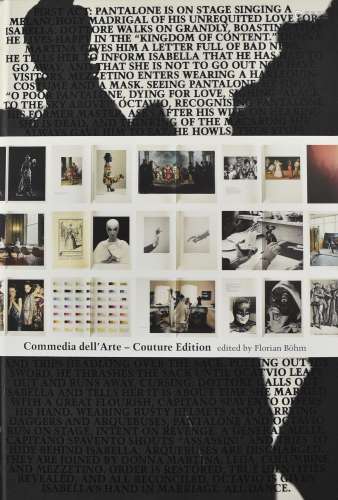 Boehm, Florian (Ed.) Commedia dellArte - Couture Edition.