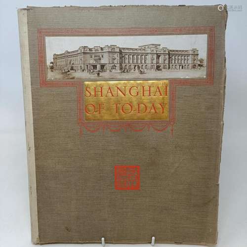 Shanghai of To-Day, published by Kelly & Walsh, Shanghai...