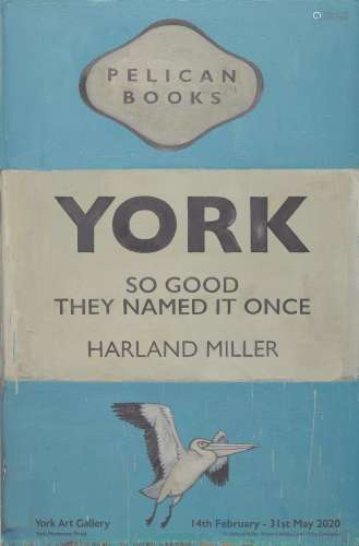 Harland Miller, <br />
British b. 1964- <br />
<br />
York, ...