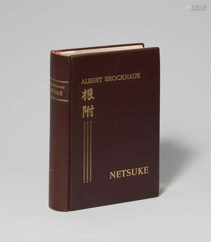 Albert Brockhaus. Netsuke. Versuch einer Geschichte der japa...