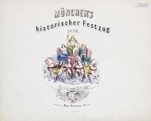 München`s historischer Festzug 1858. (Nach den O…