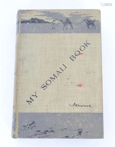 Book: My Somali Book - A record of two shooting trips by Cap...