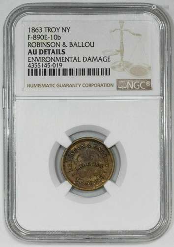 1863 TROY NEW YORK STORECARD TOKEN ROBINSON BALLOU NGC AU DE...