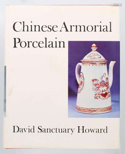 David Sanctuary Howard - Chinese Armorial Porcelain, publish...