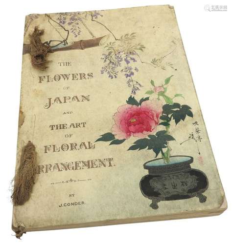 JOSIAH CONDER - THE FLOWERS OF JAPAN AND THE ART OF FLORAL A...