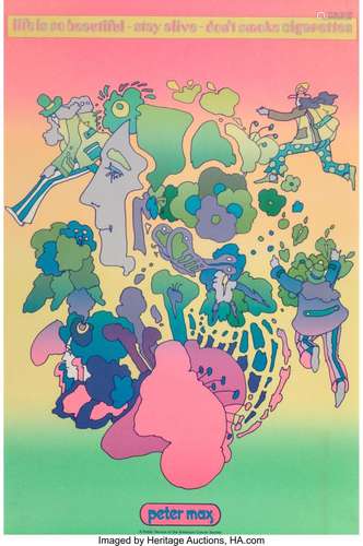 Peter Max (American, b. 1937) Life is So Beautiful - Stay Al...