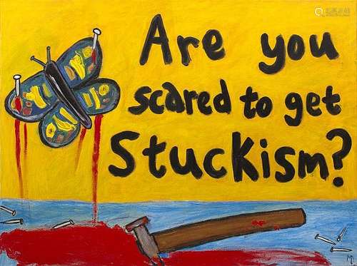 Mark D (b.1966) 'Are you scared to get Stuckism?'