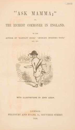 Surtees, Robert SmithMr. Sponge's Sporting tour (1853) / Handley Cross; or, mr. Jorrocks's Hunt (