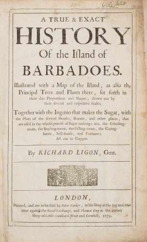 Ligon, RichardA True and Exact History of the Island of Barbados. Illustrated with a Map of the