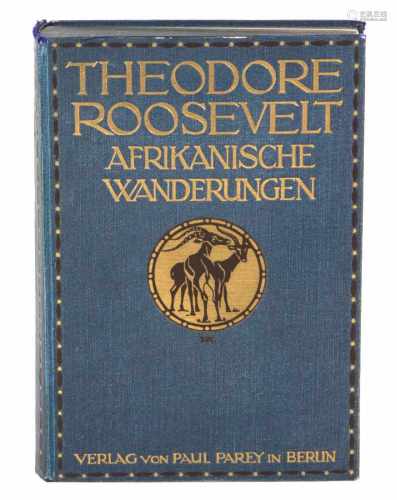 Afrikanische Wanderungeneines Naturforschers und Jägers, von Theodore Roosevelt, 464 S. mit Illustr.