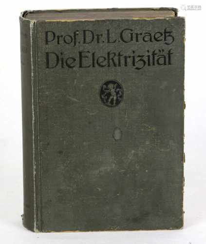 Die Elektrizitätund ihre Anwendungen, von Dr. L. Graetz, 819 S. mit 717 Abb., 20,Aufl., J.Engelhorns