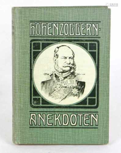 Hohenzollern- AnekdotenGesammelt und bearbeitet von Hermann Jahnke, 4.Aufl., 235 S. mit Buchschmuck,