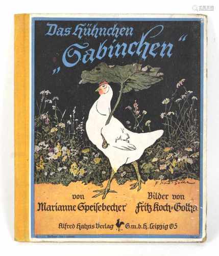 Das Hühnchen *Sabinchen*von Marianne Speisebecher, ungez. S. mit Bildern von Fritz Koch- Gotha,