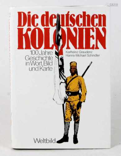 Die deutschen KolonienGeschichte der deutschen Schutzgebiete in Wort, Bild und Karte, von