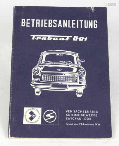 Betriebsanleitung Trabant 601für den Personenkraftwagen Limusine u. Universal, 601 Standard, 601 S