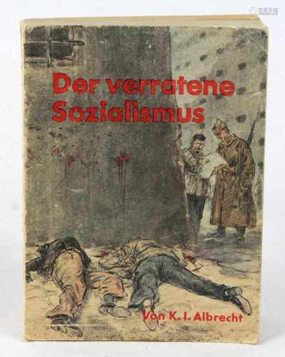 Der verratene Sozialismus v. 1942Zehn Jahre als Hoher Staatsbeamter in der Sowjetunion, von Karl