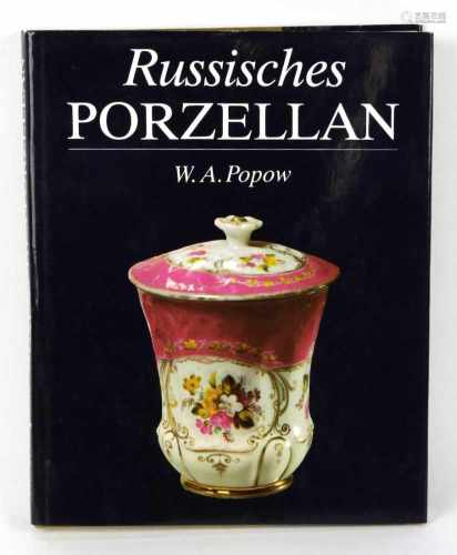 Russisches Porzellanaus privaten Manufakturen, von W.A.Popow, 301 S. mit umfangr., meist farb. Abb.,