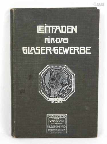 Leitfaden für das GlasergewerbeHrsg. von dem Verband von Glaser- Innungen Deutschlands, 295 S. mit