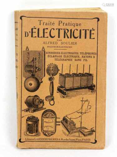 Praktische Stromzüge*Traite Pratique d' Electricite* par Alfred Soulier, 291 S. mit zahlr. Textabb.,