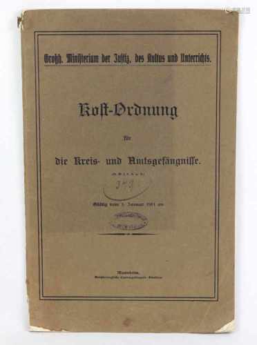 Kost- Ordnung für die Kreis- und AmtsgefängnisseGültig vom 1. Jan. 1911 an, Großh. Ministerium der