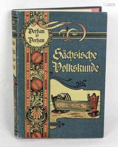 Sächsische Volkskunde v. 1900Hrsg. von Dr.Robert Wuttke, 520 S. mit 260 zumeist nach