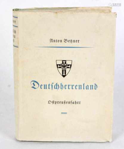 Deutschherrenlandvon Anton Betzner, Ostpreußenfahrt, 293 S. mit 16 Abb., Societäts- Verlag Frankfurt