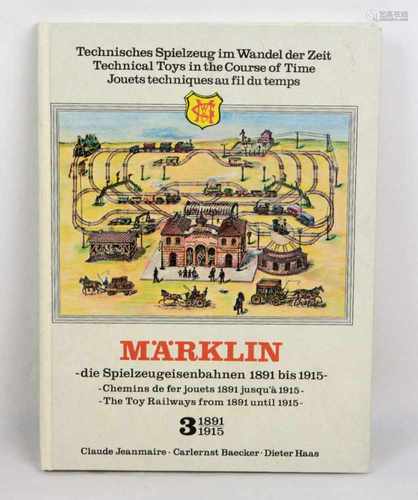 Märklin - die Spielzeugeisenbahnen 1891 bis 1915Technisches Spielzeug im Wandel der Zeit, Archiv Nr.