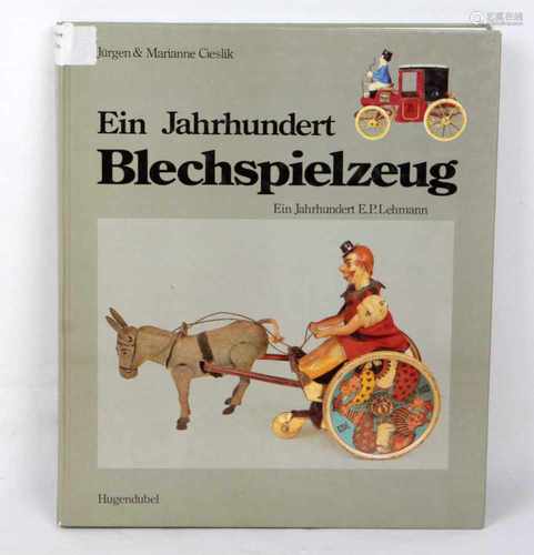 Ein Jahrhundert BlechspielzeugEin Jahrhundert E.P.Lehmann, von Jürgen u. Marianne Cieslik, 220 S.