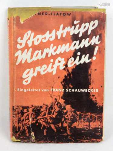 Stoßtrupp Markmann greift ein!Der Kampf eines Frontsoldaten, von W.Hoeppener- Flatow, Eingeleitet