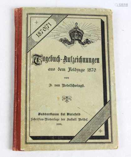 Tagebuch Aufzeichnung aus dem Feldzuge 1870von F.V.Bodelschwingh, 86 S., Schriften-Niederlage der